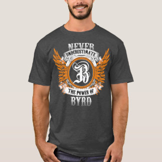 Byrd Name Shirt onderschat nooit de kracht van B