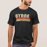 BYRNE Surname Funny Retro  80S 90S Birthday T-shirt<br><div class="desc">Cool "Byrne"kunstwerk met retro kleuren is een perfecte gift of een cadeau voor om het even welke mannen of vrouwen u wilt verrassen. Koop het ontwerp nu!</div>