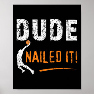 Bysketbyll Spelers Fun Byll Sport Dude Nailed It B Poster