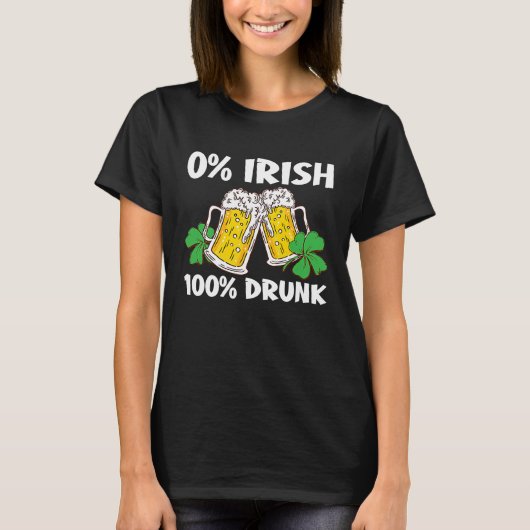 C 0 Irish 100 Drunk St Patrick's Day T-shirt (Voorkant)