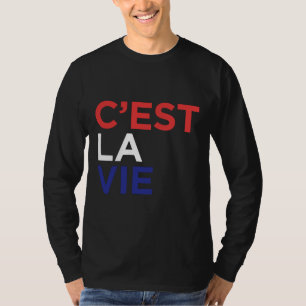 C Est La Vie French T-shirt