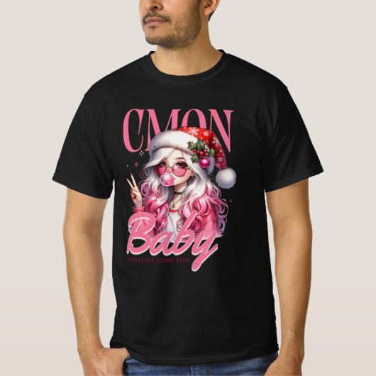 C’mon Baby – Christmas Fun Girl Design T-shirt (Voorkant)