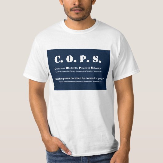 C.O.P.S. Christenen Obedient Preaching Salvation T-shirt (Voorkant)