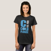 C staat voor Cold Plunge Ice Bath T-shirt (Voorkant volledig)