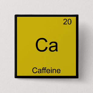 Ca - Caffeine Funny Chemistry Element Symbol T-shi Vierkante Button 5,1 Cm