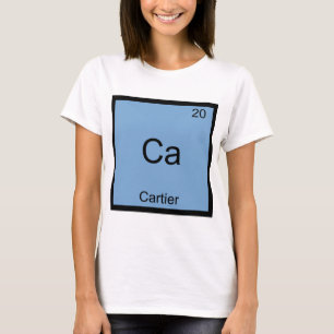 Ca - Cartier Funny Chemistry Element Symbol T-shir T-shirt