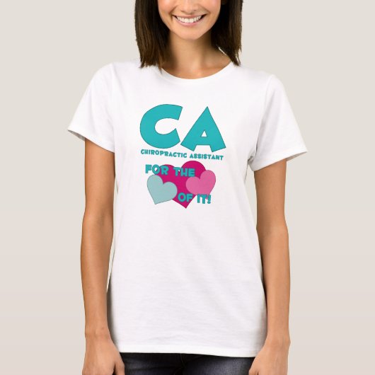 CA for the Love of it T-Shirt (Voorkant)