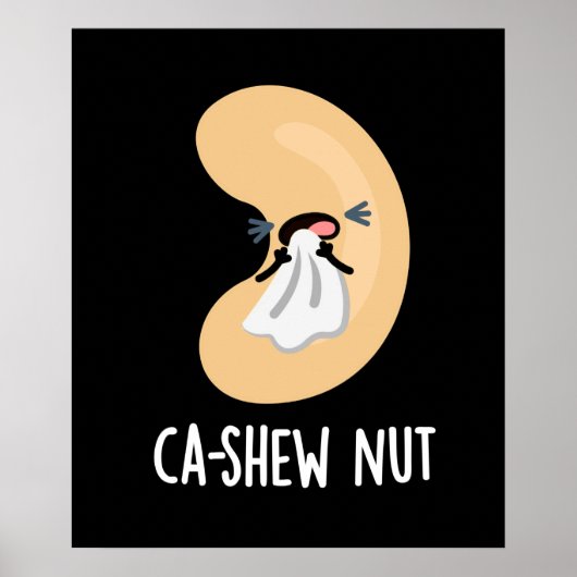 Ca-shew Funny Sneezing Cashew Nut Pun Dark BG Poster (Voorkant)