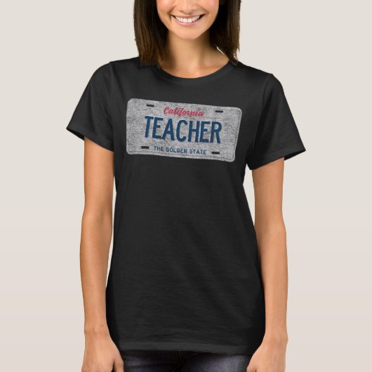CA State Vanity License Bord TEACHER T-shirt (Voorkant)