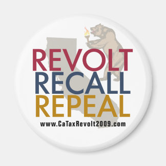 CA Tax Revolt 2009 - Revolt Recall Repeal Magnet