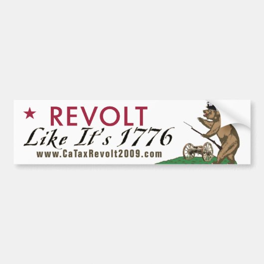 CA Tax Revolt Alsof het 1776 Bumpersticker is (Voorkant)