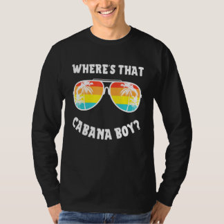 Cabana Boy Pool Beach Party Whisers die Cabana Boy T-shirt