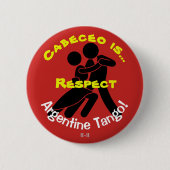Cabeceo is respect! Argentine Tango Ronde Button 5,7 Cm (Voorkant)