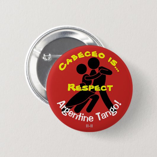 Cabeceo is respect! Argentine Tango Ronde Button 5,7 Cm (Voorkant /achterkant)