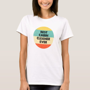 Cabin Cleaner Best Cabin Cleaner Ever T-shirt