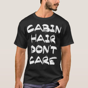 Cabine Hair Dont Ets T-shirt