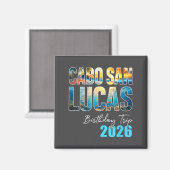 Cabo San Lucas Birthday Trip 2026 Vacation Party C Magneet (Voorkant / Achterkant)