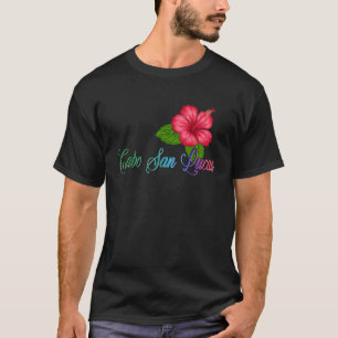Cabo San Lucas Mexico Hibiscus Flower T-shirt
