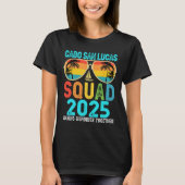 Cabo San Lucas Squad 2025 Vakantie Vrienden Famili T-shirt (Voorkant)