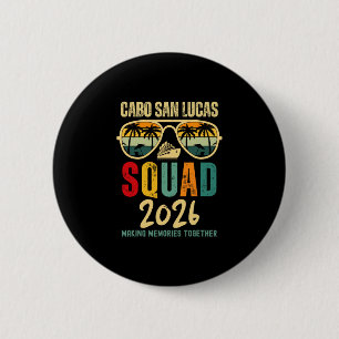 Cabo San Lucas Squad 2026 Vakantie Vrienden Famili Ronde Button 5,7 Cm