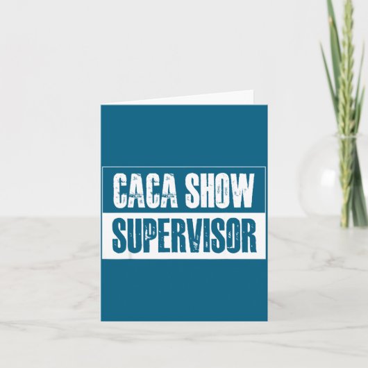 Caca Show Supervisor Funny Quotes Funny Sayings Hu Kaart (Voorkant)