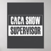 Caca Show Supervisor Funny Quotes Funny Sayings Hu Poster (Voorkant)
