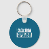 Caca Show Supervisor Funny Quotes Funny Sayings Hu Sleutelhanger (Voorkant)