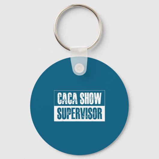 Caca Show Supervisor Funny Quotes Funny Sayings Hu Sleutelhanger (Voorkant)