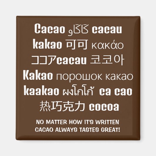 CACAO proeft altijd lekkere chocolade meertalig Magneet (Voorkant)