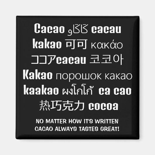CACAO proeft altijd lekkere chocolade meertalig Magneet (Voorkant)