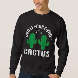 Cacti+Cact you=Cactus Cacti Trui