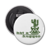 Cacti Geen knuffelcactus grappig gezegde Button Flesopener (Voorkant)