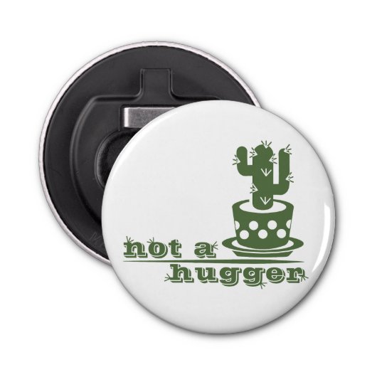 Cacti Geen knuffelcactus grappig gezegde Button Flesopener (Voorkant)