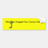 Cactus1, heb je je Cactus vandaag opgejaagd? Bumpersticker (Voorkant)