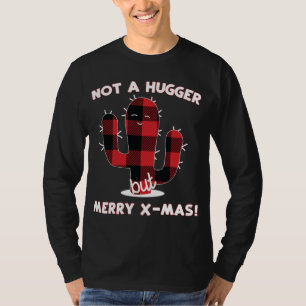 Cactus Kerstboom Grappig geschenk Niet een Hugger  T-shirt