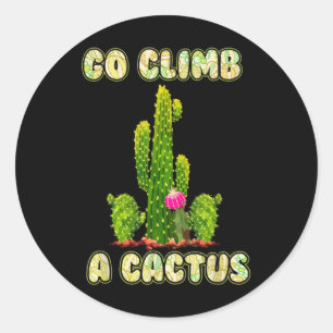 Cactus Lovers Desert Humor gaat naar Cactus Ronde Sticker