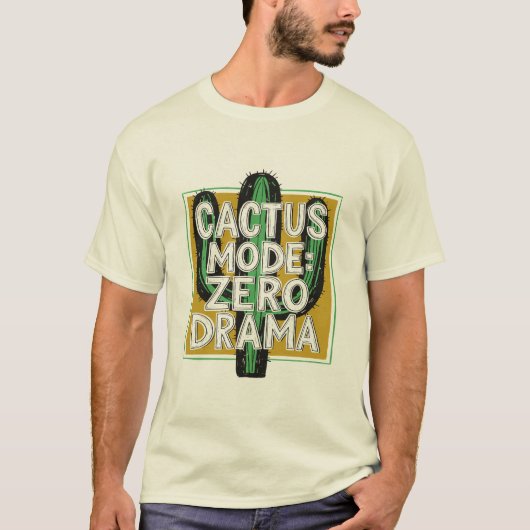 Cactus Mode: Zero Drama, Cactus Planten T-shirt (Voorkant)
