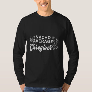 Cactus Nacho Gemiddelde Zorgverlener T-shirt