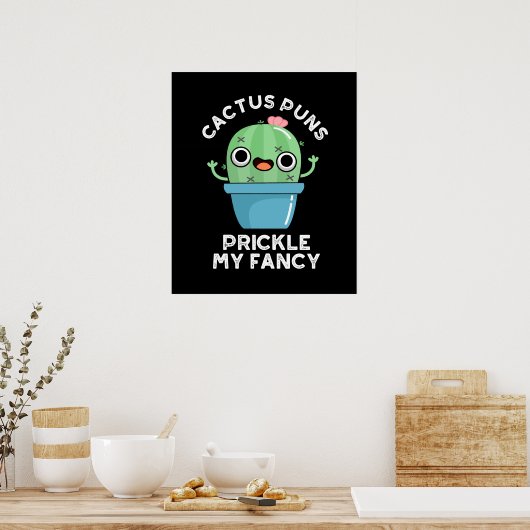 Cactus Puns Prickle My Fancy Plant Pun Dark BG Poster (Keuken)