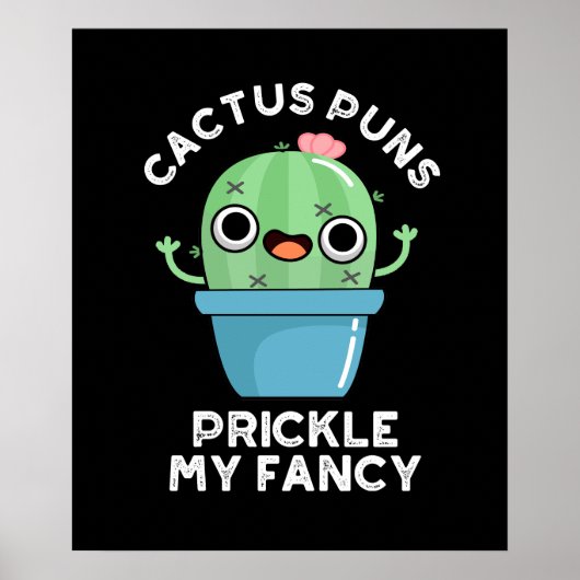 Cactus Puns Prickle My Fancy Plant Pun Dark BG Poster (Voorkant)