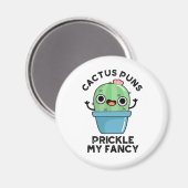 Cactus Puns Prikkelen Mijn Fancy Grappige Planten  Magneet (Voorkant / Achterkant)