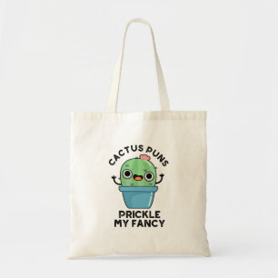Cactus Puns Prikkelen Mijn Fancy Grappige Planten  Tote Bag