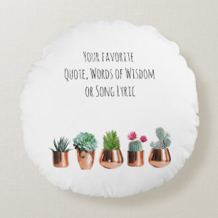 Cactus Succulent Uw favoriete Citaat, Zong Lyric Rond Kussen