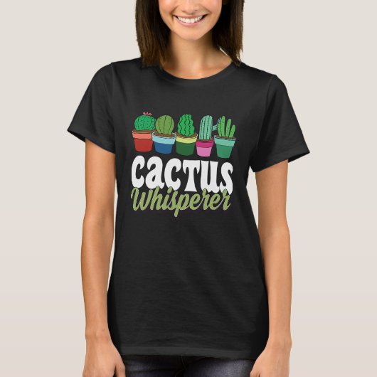 Cactus Whisperer Funny Trendy Cute Plant Lover T-shirt (Voorkant)