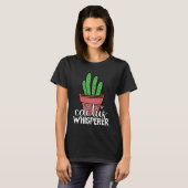 Cactus Whisperer Gardeners Cactaceae Succulent Hou T-shirt (Voorkant volledig)
