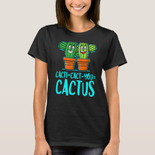 Cactussen + Cactus Je Cactus Schattige Plantentuin T-shirt