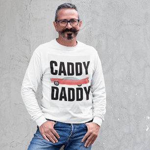 CADDY DADDY CLASSIC CAR DAD T-Shirts