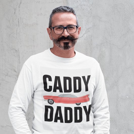 CADDY DADDY CLASSIC CAR DAD T-Shirts