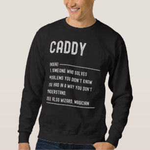 Caddy Definition Shirten Funny Job Title Trui