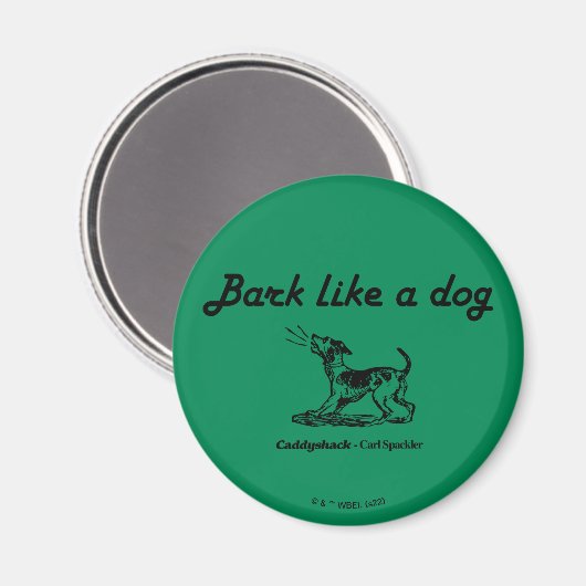 Caddyshack | Bark als een hond. Magneet (Voorkant / Achterkant)